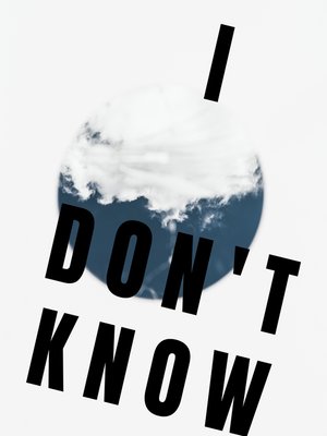cover image of I Don't Know